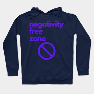 negativity free zone Hoodie